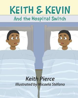 Book cover for Keith & Kevin and the Hospital Switch