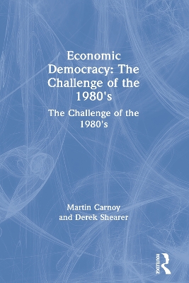 Book cover for Economic Democracy: The Challenge of the 1980's