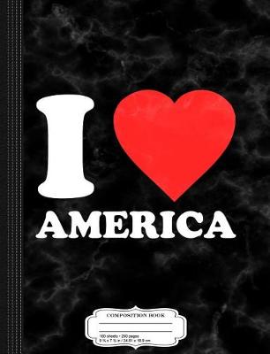 Book cover for I Love America Composition Notebook