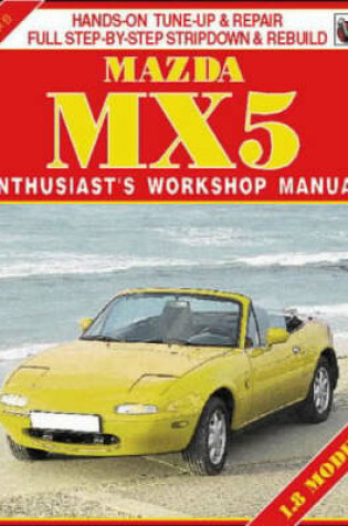 Cover of Mazda MX5 Enthusiast's Workshop Manual (1.8 MRI Models)