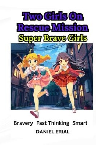 Cover of Two Girls On Rescue Mission