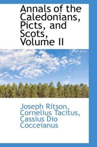 Cover of Annals of the Caledonians, Picts, and Scots, Volume II