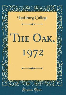Book cover for The Oak, 1972 (Classic Reprint)
