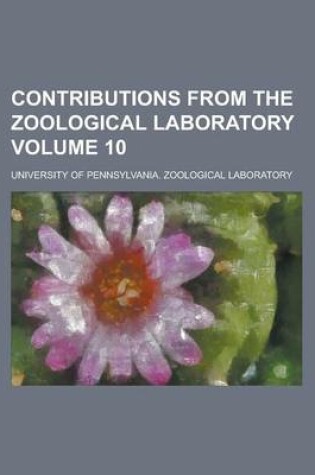 Cover of Contributions from the Zoological Laboratory Volume 10