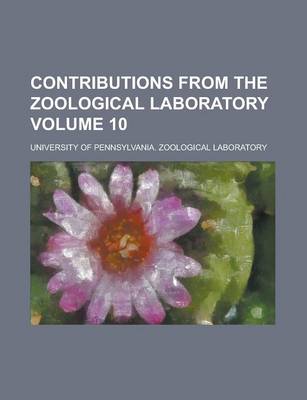 Book cover for Contributions from the Zoological Laboratory Volume 10