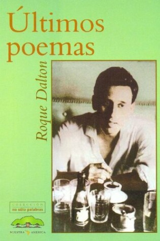 Cover of Ultimos Poemas - Roque Dalton