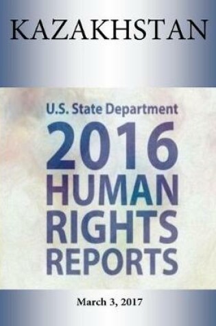 Cover of Kazakhstan 2016 Human Rights Report