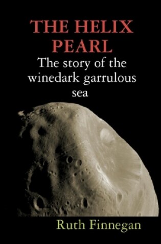 Cover of THE HELIX PEARL the story of the winedark garrulous sea