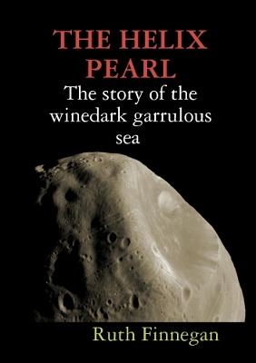 Book cover for THE HELIX PEARL the story of the winedark garrulous sea