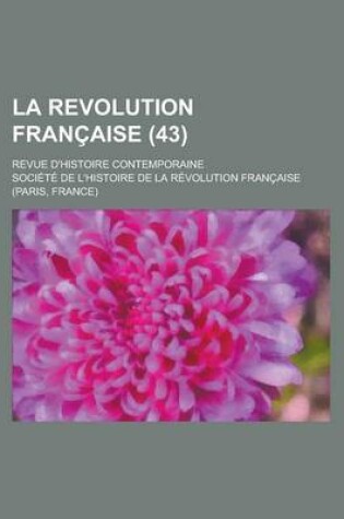 Cover of La Revolution Francaise (43); Revue D'Histoire Contemporaine
