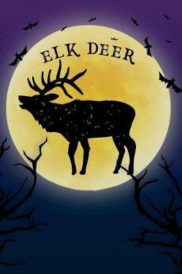 Book cover for Elk Deer Notebook Halloween Journal