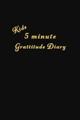 Cover of Kids 5 minute grattitude diary