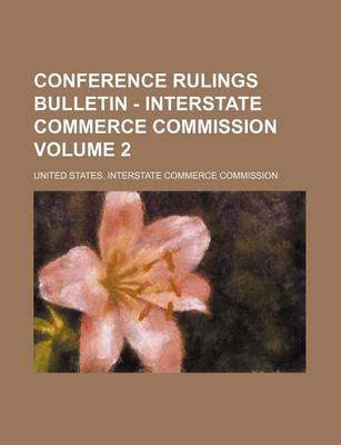 Book cover for Conference Rulings Bulletin - Interstate Commerce Commission Volume 2