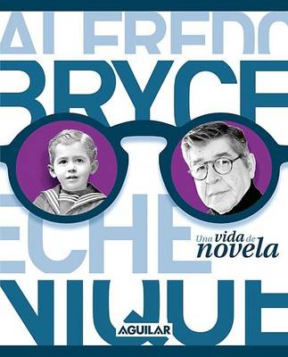 Book cover for Alfredo Bryce Echenique: Una Vida de Novela