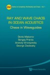 Book cover for Ray And Wave Chaos In Ocean Acoustics: Chaos In Waveguides