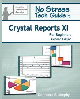 Book cover for No Stress Tech Guide to Crystal Reports XI for Beginners