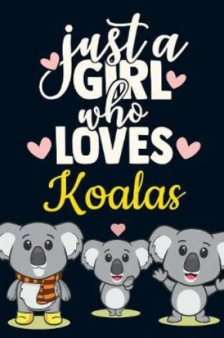 Cover of Just a Girl Who Loves Koalas