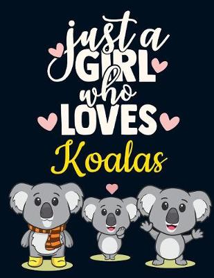 Book cover for Just a Girl Who Loves Koalas