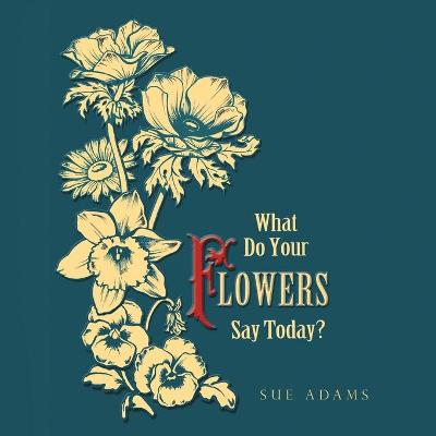 Book cover for What Do Your Flowers Say Today?