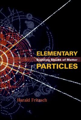 Book cover for Elementary Particles: Building Blocks Of Matter