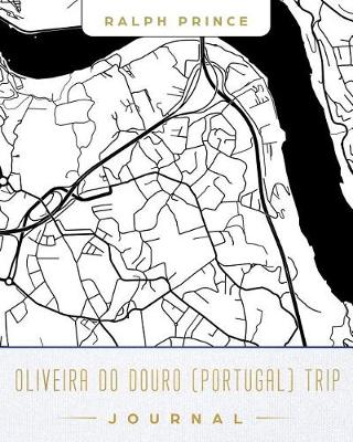 Book cover for Oliveira Do Douro (Portugal) Trip Journal