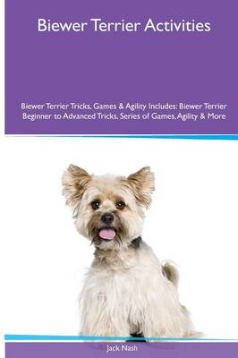 Book cover for Biewer Terrier Activities Biewer Terrier Tricks, Games & Agility. Includes