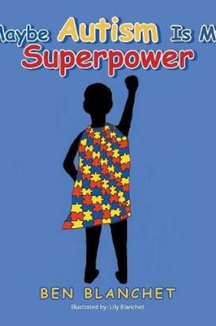 Cover of Maybe Autism Is My Superpower