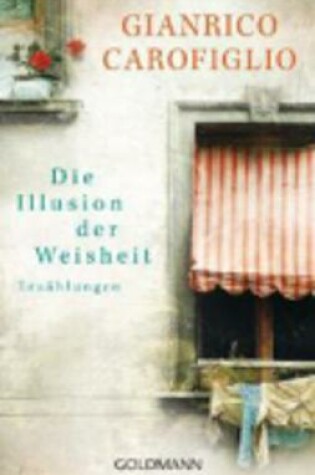 Cover of Die Illusion Der Weisheit - Erzahlungen