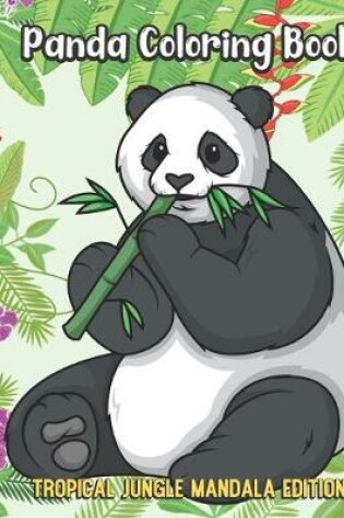 Cover of Panda Coloring Book Tropical Jungle Mandala Edition