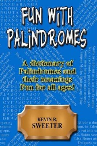 Cover of Fun with Palindromes - A Dictionary of Palindromes and Their Meanings