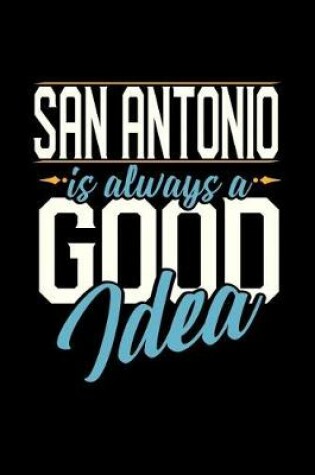 Cover of San Antonio Is Always a Good Idea