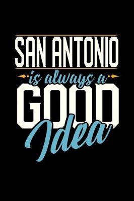 Book cover for San Antonio Is Always a Good Idea