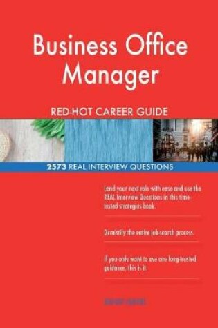 Cover of Business Office Manager RED-HOT Career Guide; 2573 REAL Interview Questions