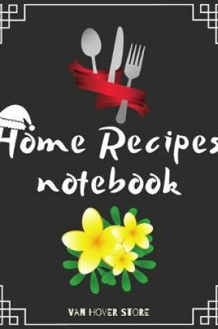 Cover of Home Recipes notebook
