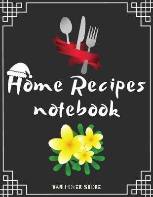 Book cover for Home Recipes notebook