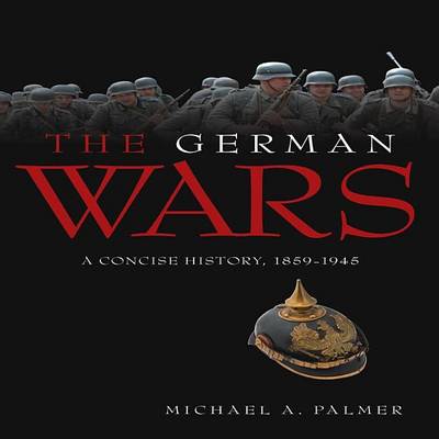 Book cover for German Wars, The: A Concise History, 1859-1945