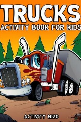 Cover of Trucks Activity Book For Kids