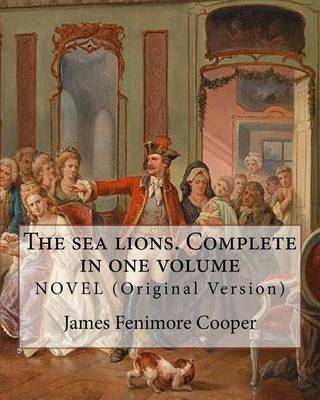 Book cover for The sea lions. Complete in one volume NOVEL (Original Version)