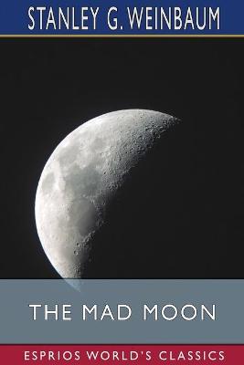 Book cover for The Mad Moon (Esprios Classics)