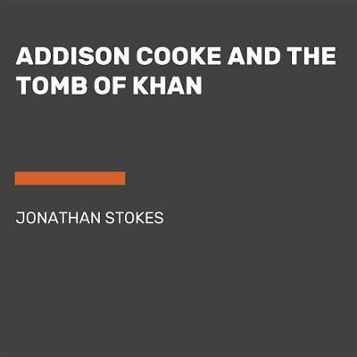 Book cover for Addison Cooke and the Tomb of the Khan