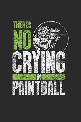 Book cover for There's No Crying In Paintball