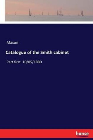 Cover of Catalogue of the Smith cabinet