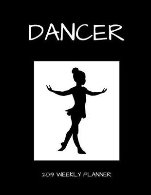 Book cover for Dancer 2019 Weekly Planner