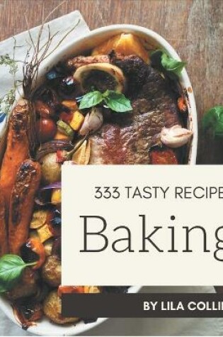 Cover of 333 Tasty Baking Recipes
