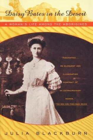 Cover of Daisy Bates in the Desert: A Woman's Life Among the Aborigines