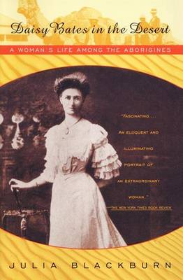 Book cover for Daisy Bates in the Desert: A Woman's Life Among the Aborigines