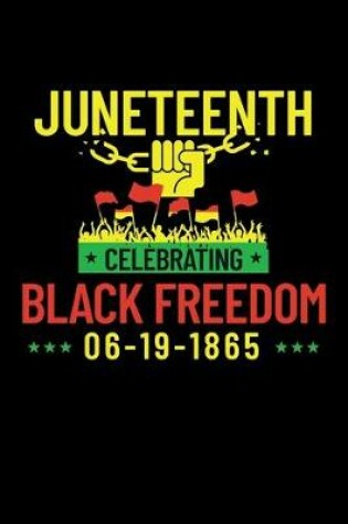 Cover of Juneteenth Celebrating Black Freedom 06-19-1865