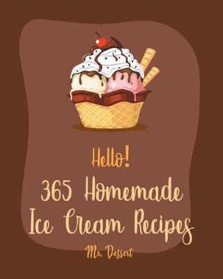 Book cover for Hello! 365 Homemade Ice Cream Recipes
