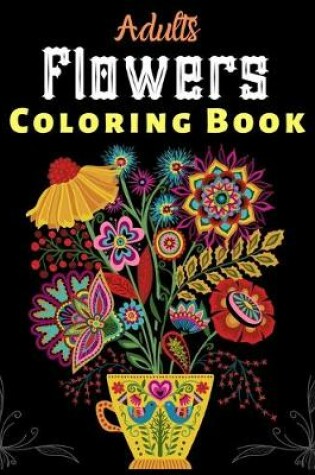 Cover of Adults Flowers Coloring Book