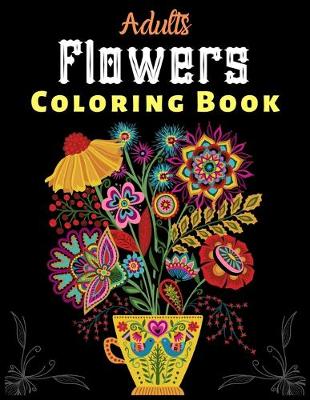 Book cover for Adults Flowers Coloring Book